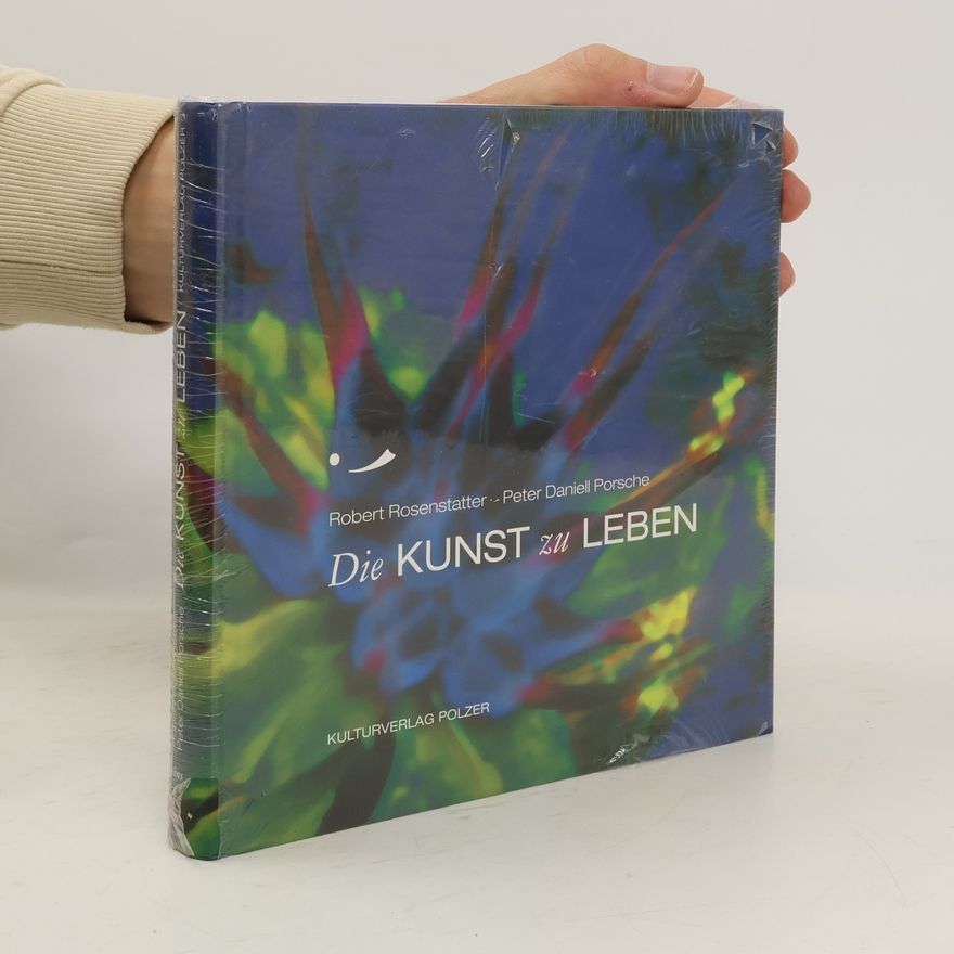 Robert Rosenstatter Die Kunst zu Leben