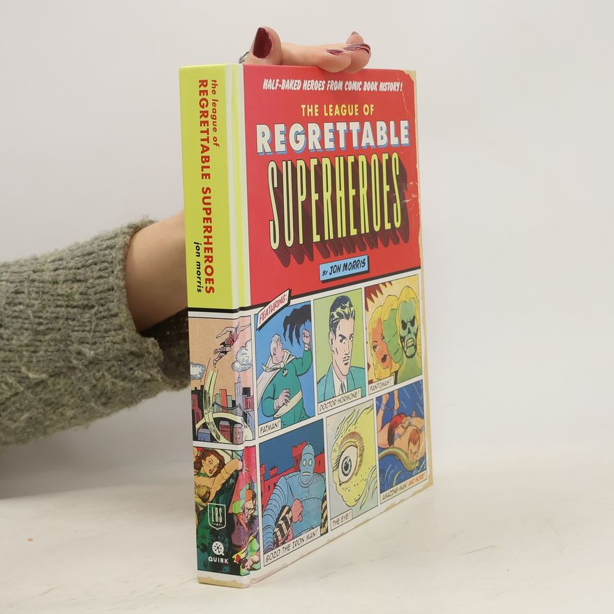 Jon Morris The League of Regrettable Superheroes
