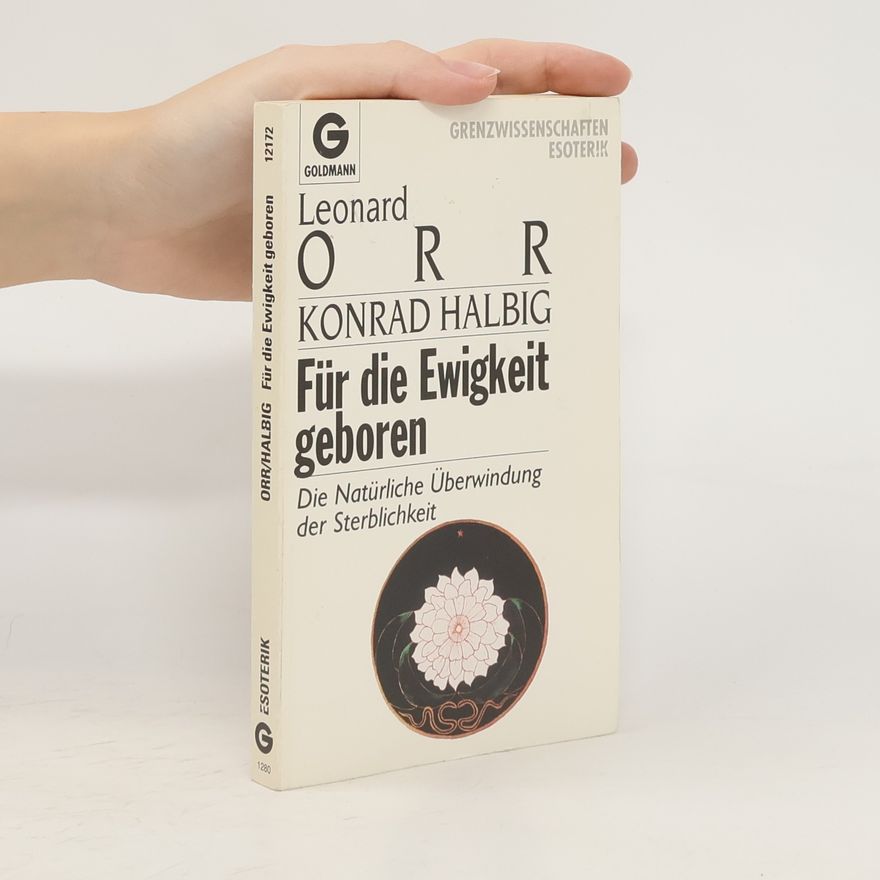 Leonard Orr Für die Ewigkeit geboren