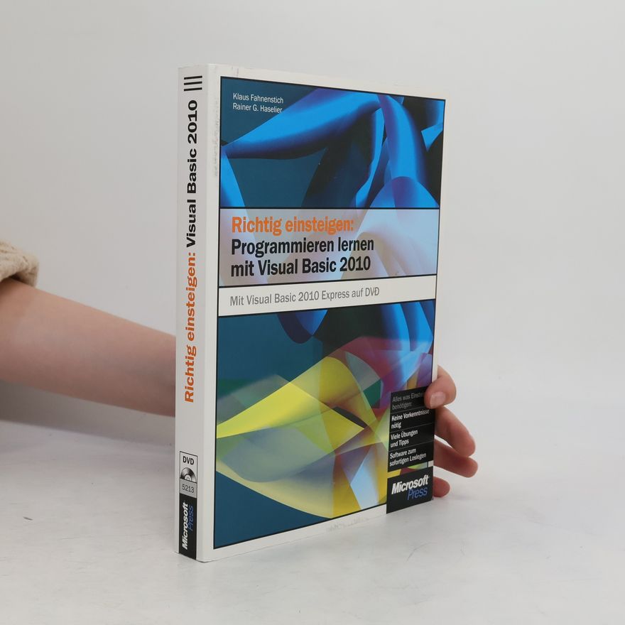 Rainer G. Haselier Richtig einsteigen: Programmieren lernen mit Visual Basic 2010