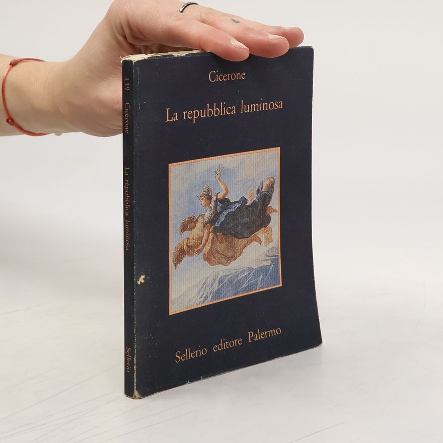 Marcus Tullius Cicero La repubblica luminosa