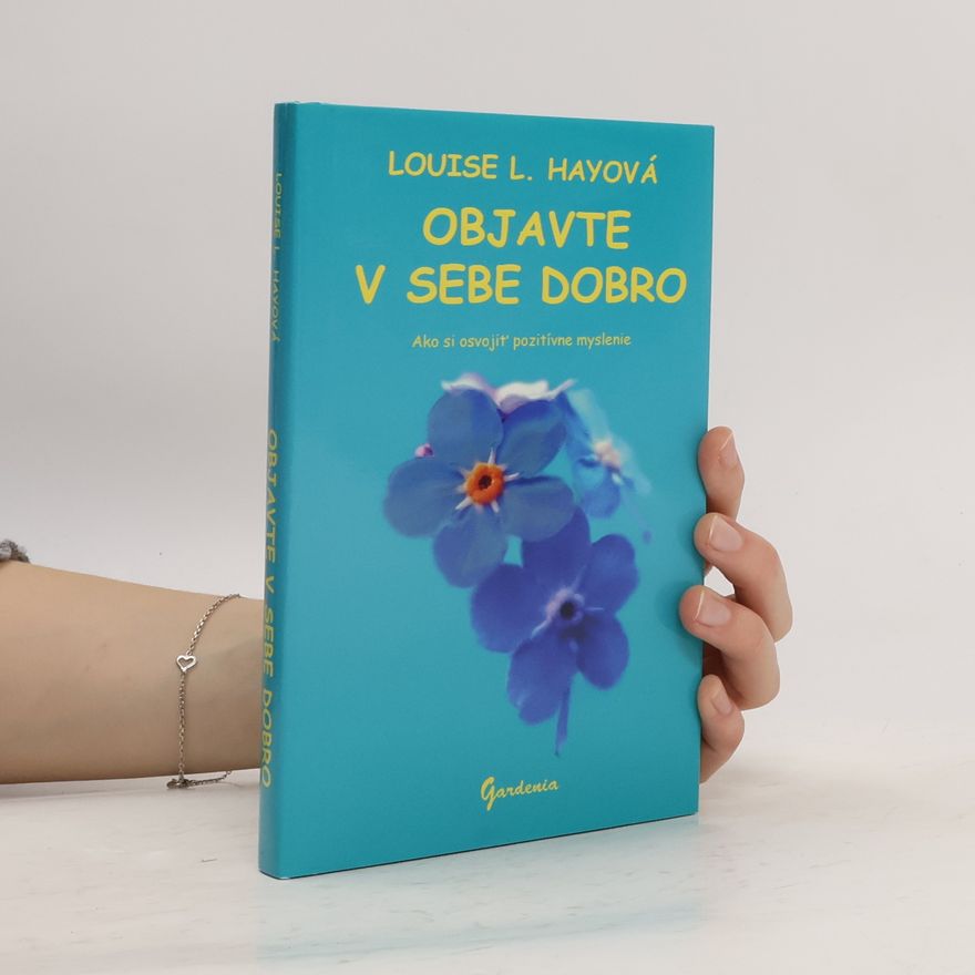 Louise Lynn Hay Objavte v sebe dobro