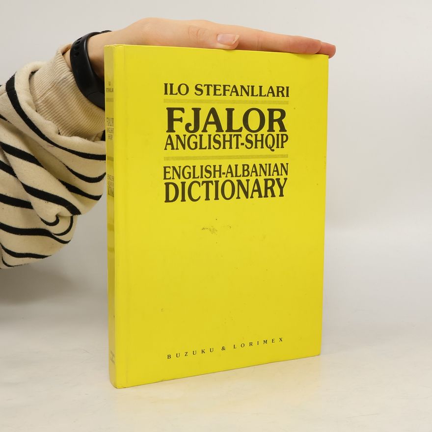 Ilo Stefanllari Fjalor Anglisht-Shqip. English-Albanian Dictionary