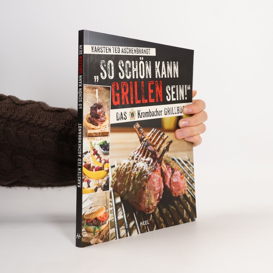 Karsten "Ted" Aschenbrandt "So schön kann Grillen sein!"