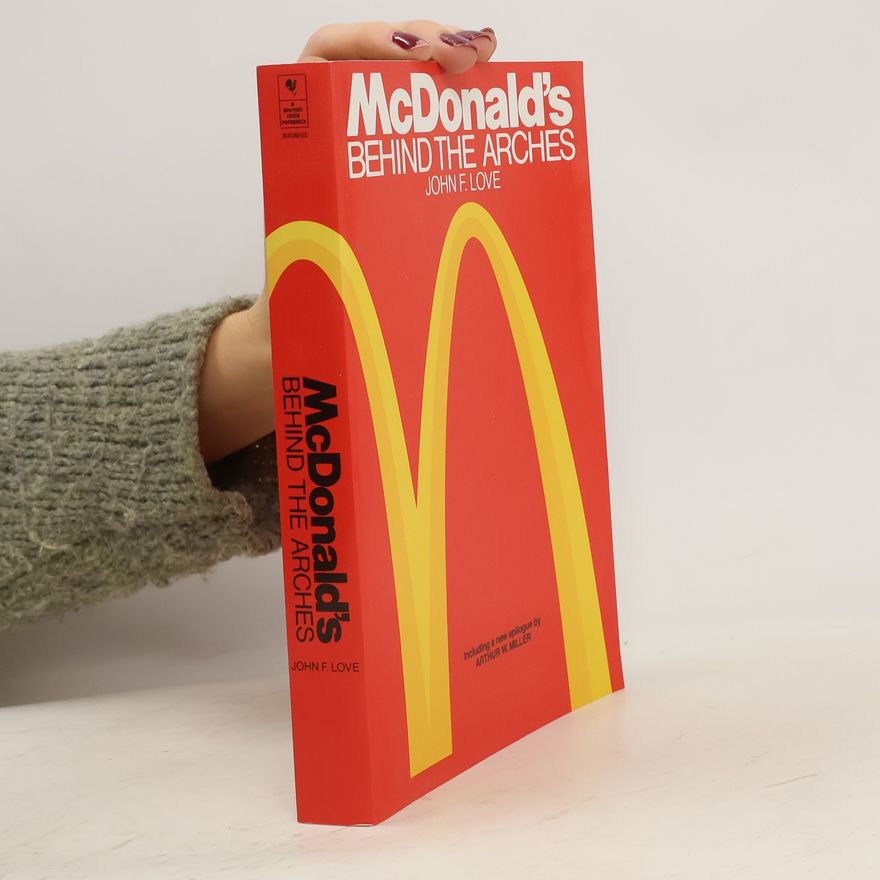 John F. Love McDonald's. Behind the Arches