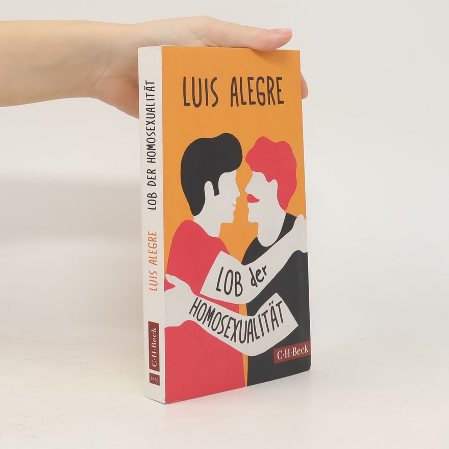 Luis Alegre Zahonero Lob der Homosexualität