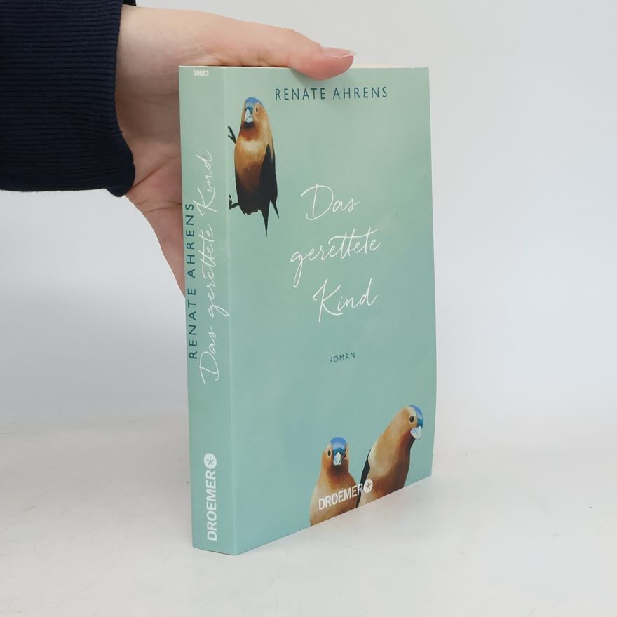 Renate Ahrens Das gerettete Kind