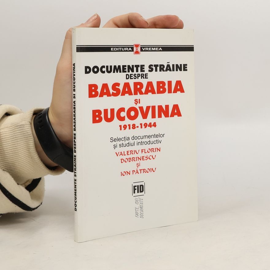 Diana Puică Documente străine despre Basarabia și Bucovina