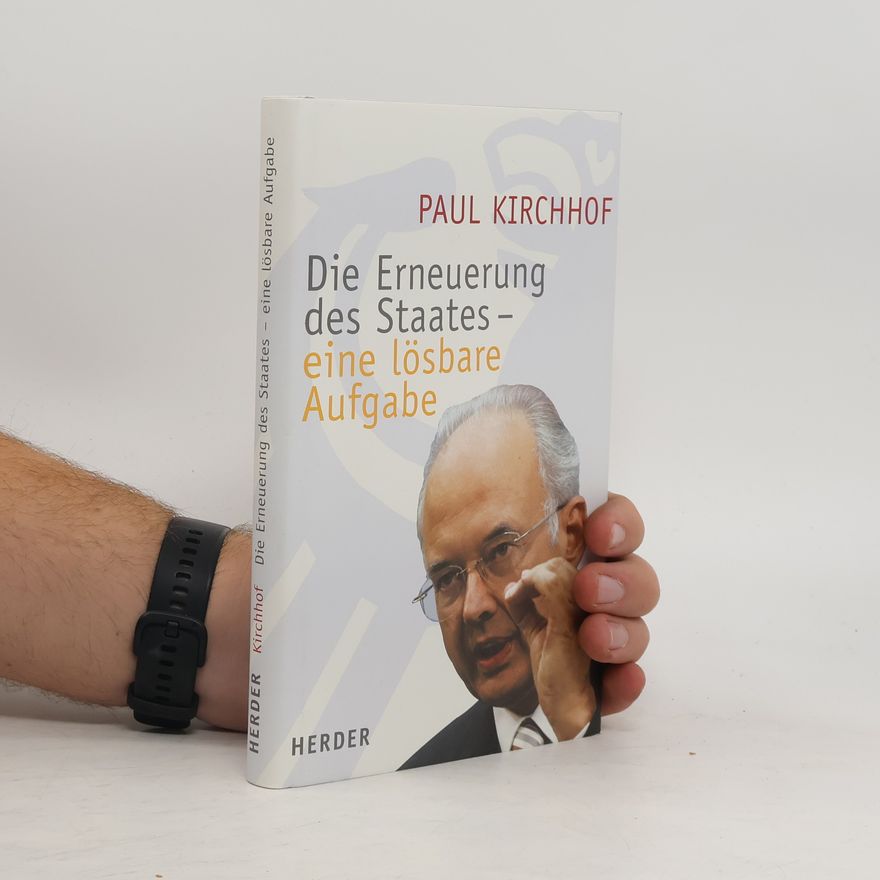 Paul Kirchhof Die Erneuerung des Staates