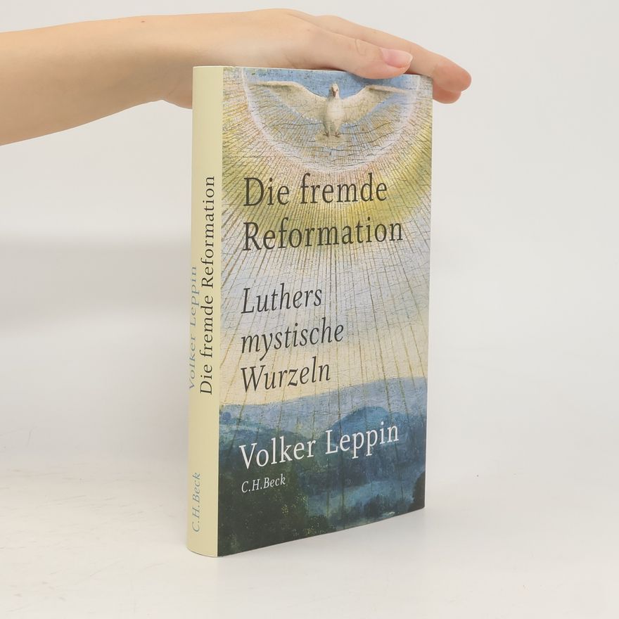 Volker Leppin Die fremde Reformation