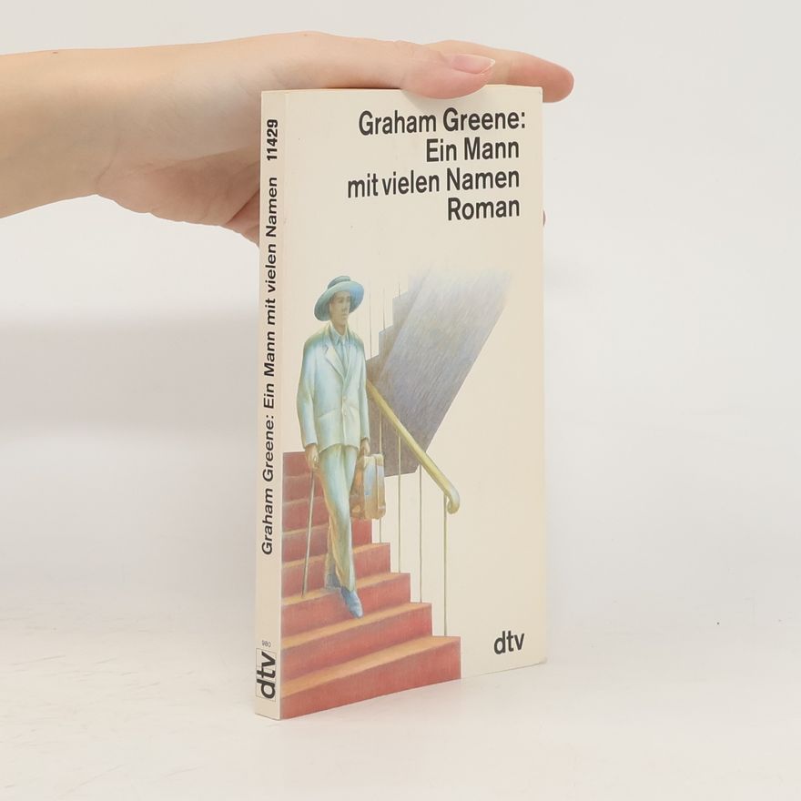 Graham Greene Ein Mann mit vielen Namen
