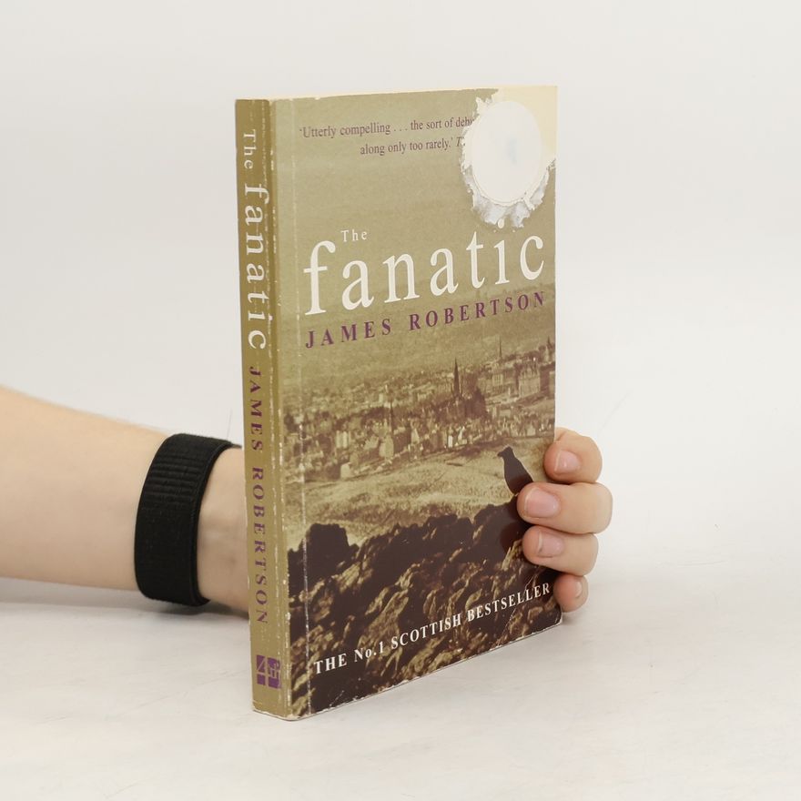 James Robertson The Fanatic