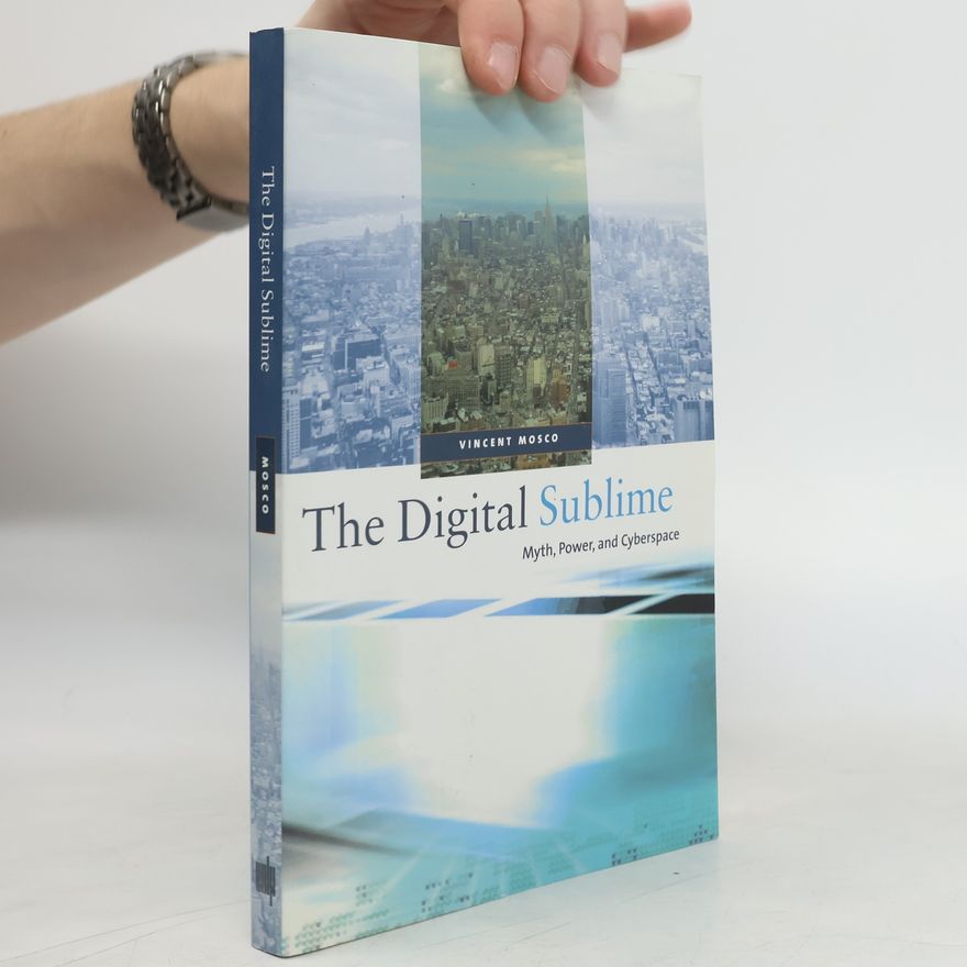 Vincent Mosco The Digital Sublime