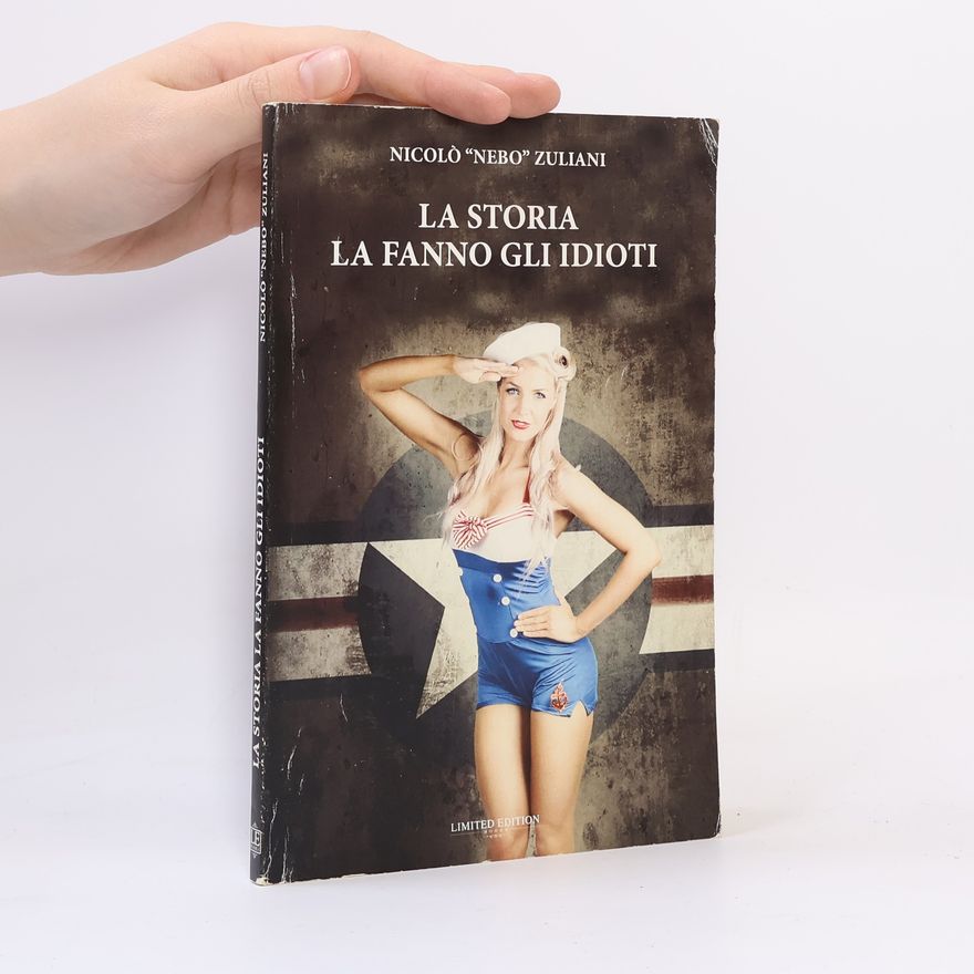 Nicolò "Nebo" Zuliani La storia la fanno gli idioti - Limited Edition