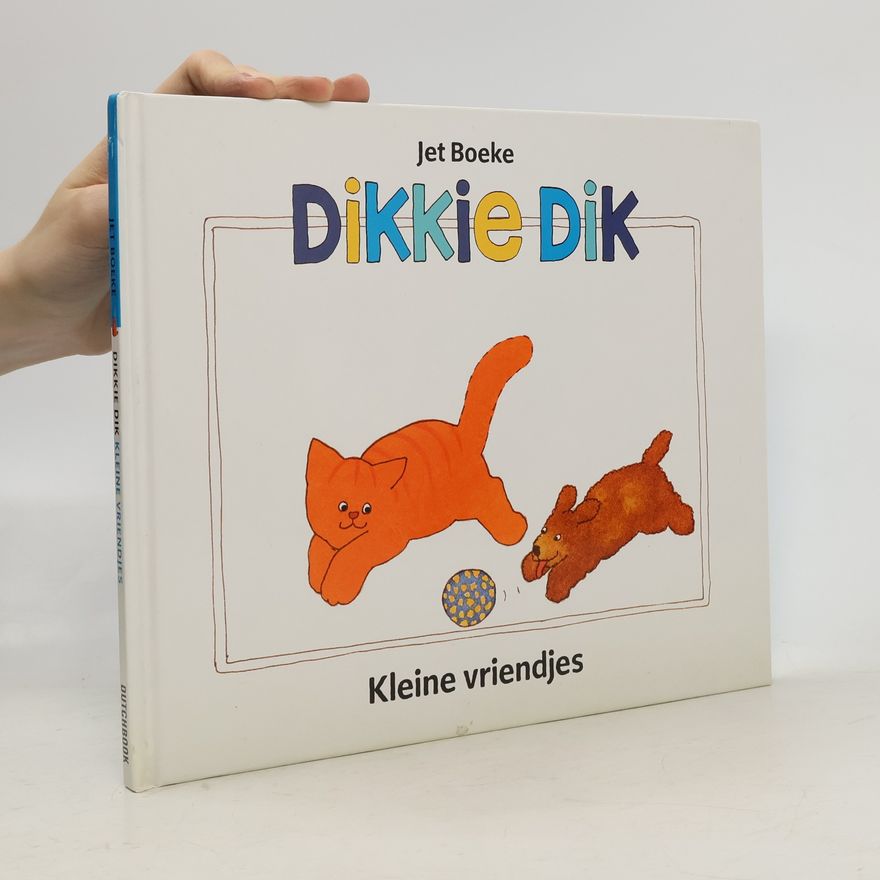 Jet Boeke Dikkie Dik. Kleine vriendjes