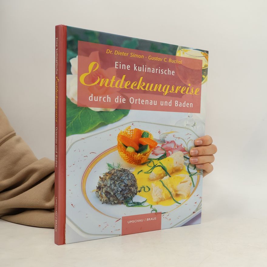 Dieter Simon Eine kulinarische Entdeckungsreise durch die Ortenau und Baden