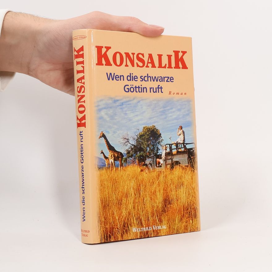 Heinz Günther Konsalik Wen die schwarze Göttin ruft