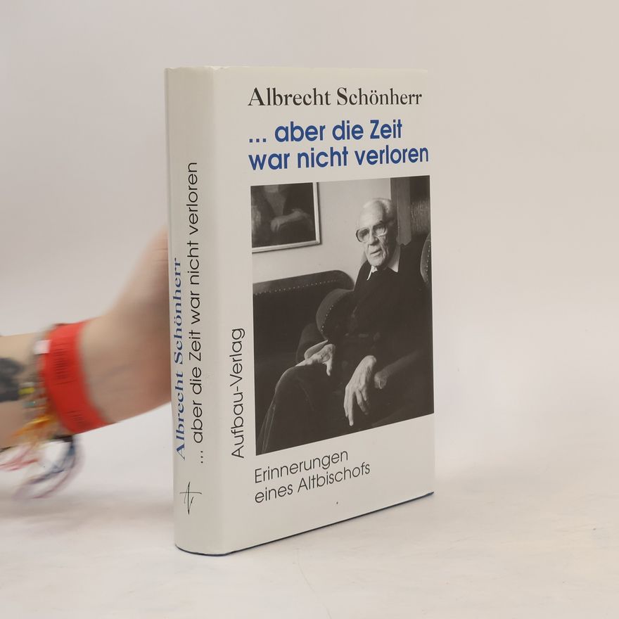 Albrecht Schönherr ... aber die Zeit war nicht verloren