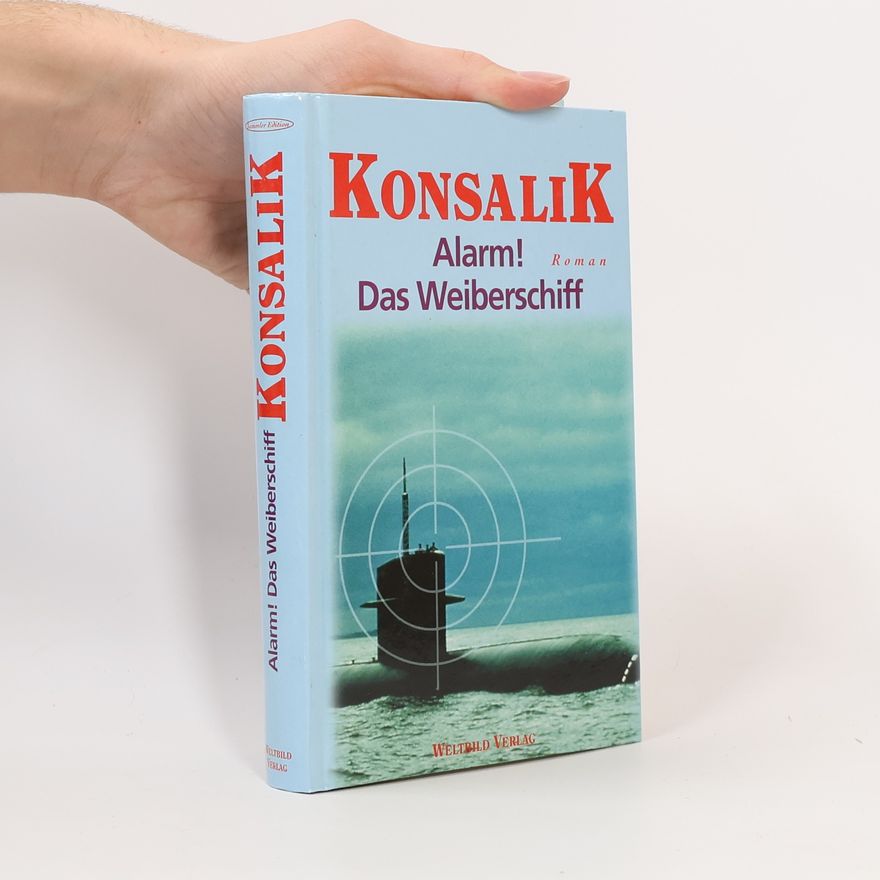 Heinz Günther Konsalik Alarm! Das weiberschiff