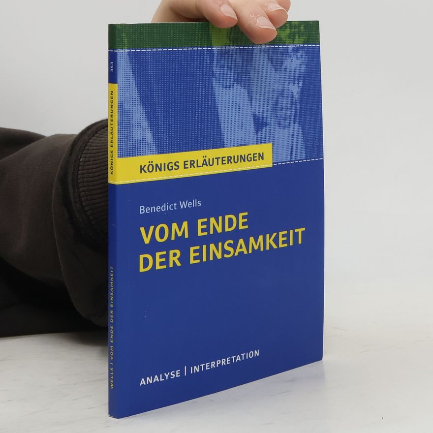 Benedict Wells Vom Ende der Einsamkeit