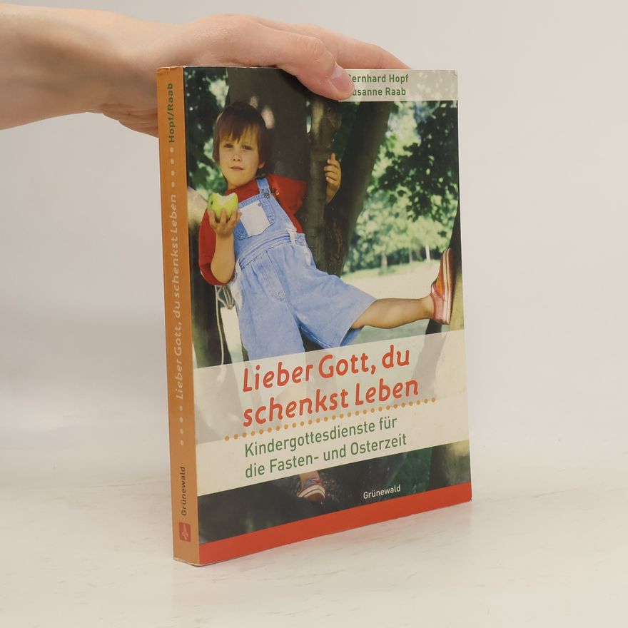 Susanne Raab Lieber Gott, du schenkst Leben