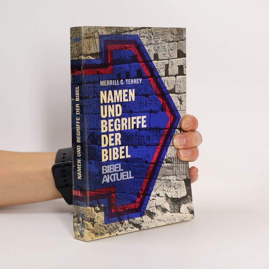 Merrill C. Tenney Namen und Begriffe der Bibel