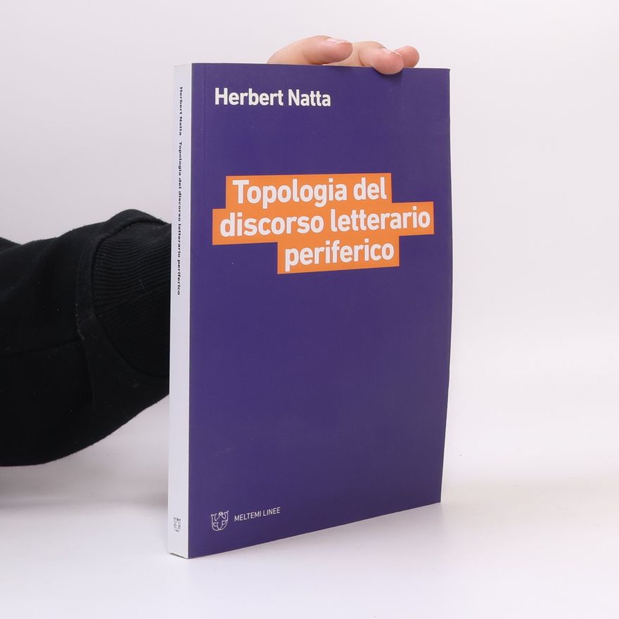 Herbert Natta Topologia del discorso letterario periferico