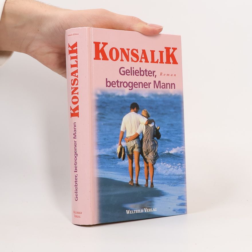 Heinz Günther Konsalik Geliebter, betrogener Mann