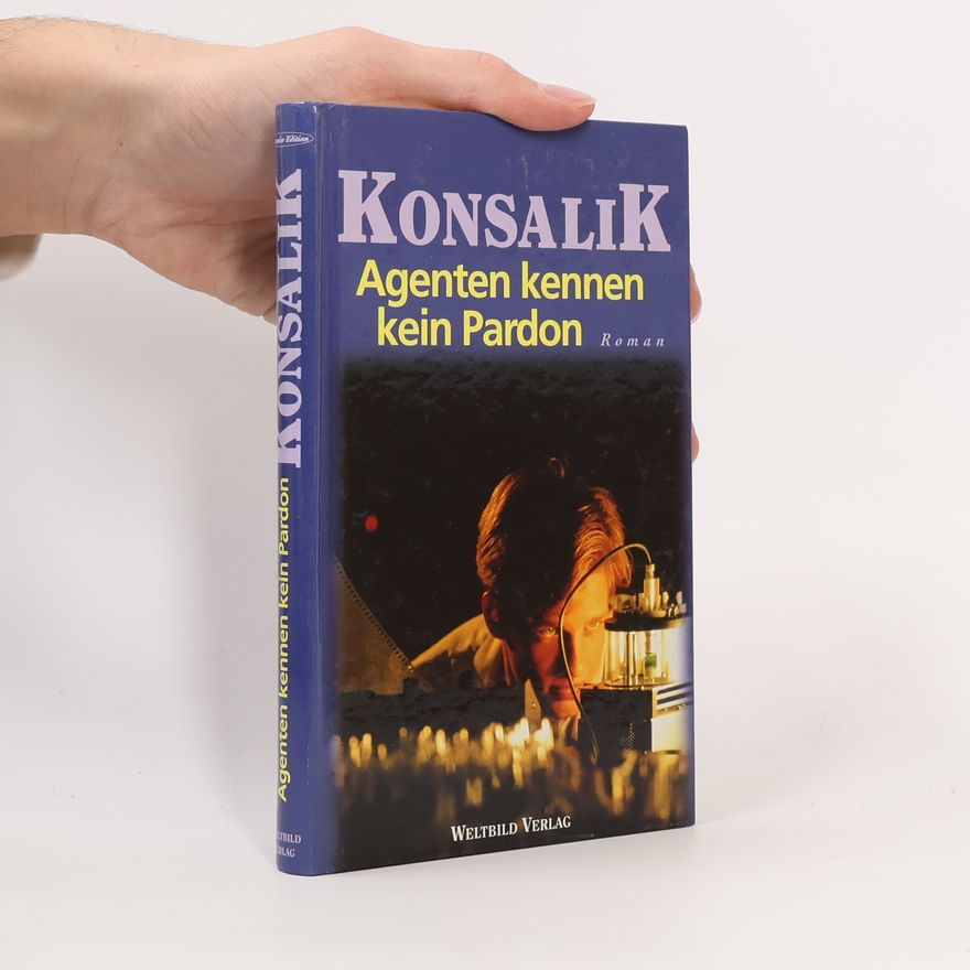 Heinz Günther Konsalik Agenten kennen kein Pardon
