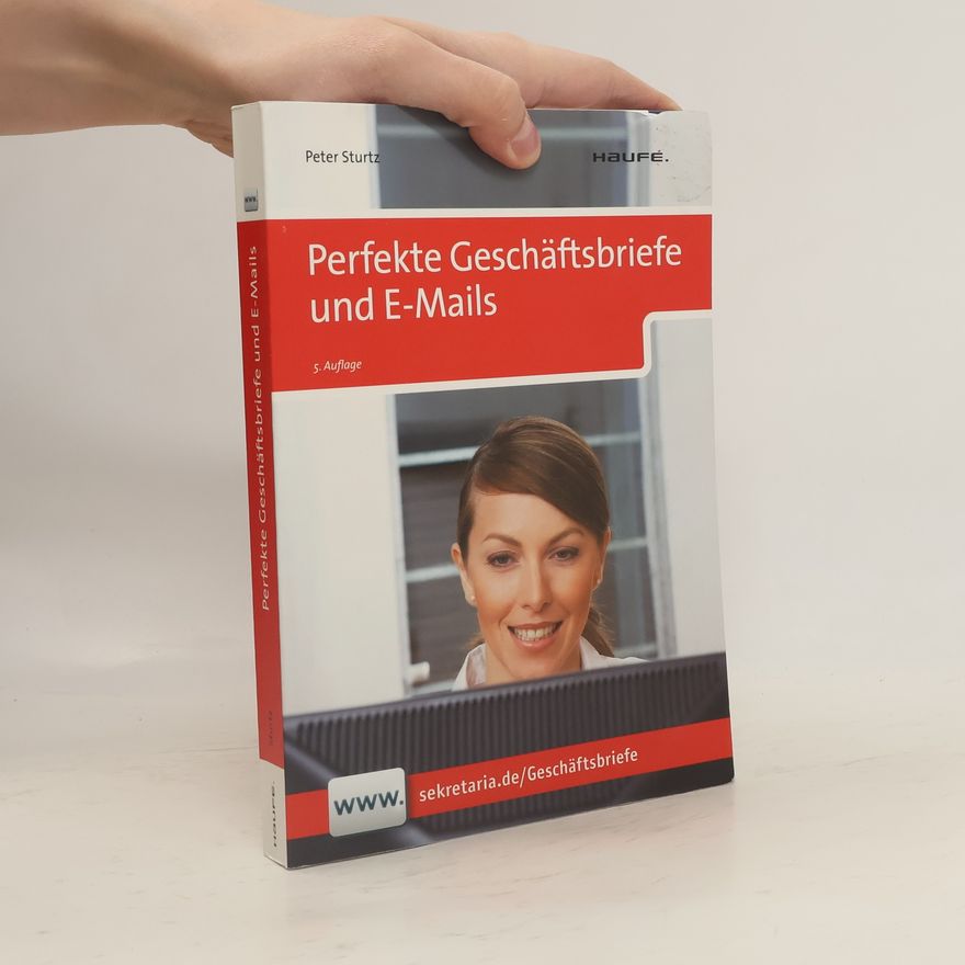 Peter Sturtz Perfekte Geschäftsbriefe und E-Mails