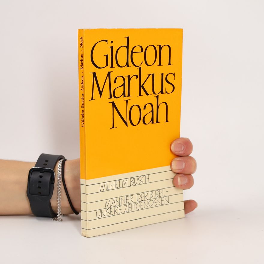 Wilhelm Busch Gideon. Markus. Noah