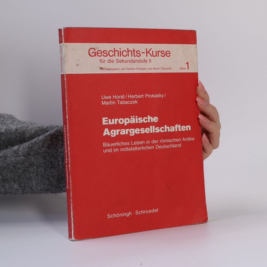Herbert Prokasky Europäische Agrargesellschaften. Geschichts-Kurse. Band 1