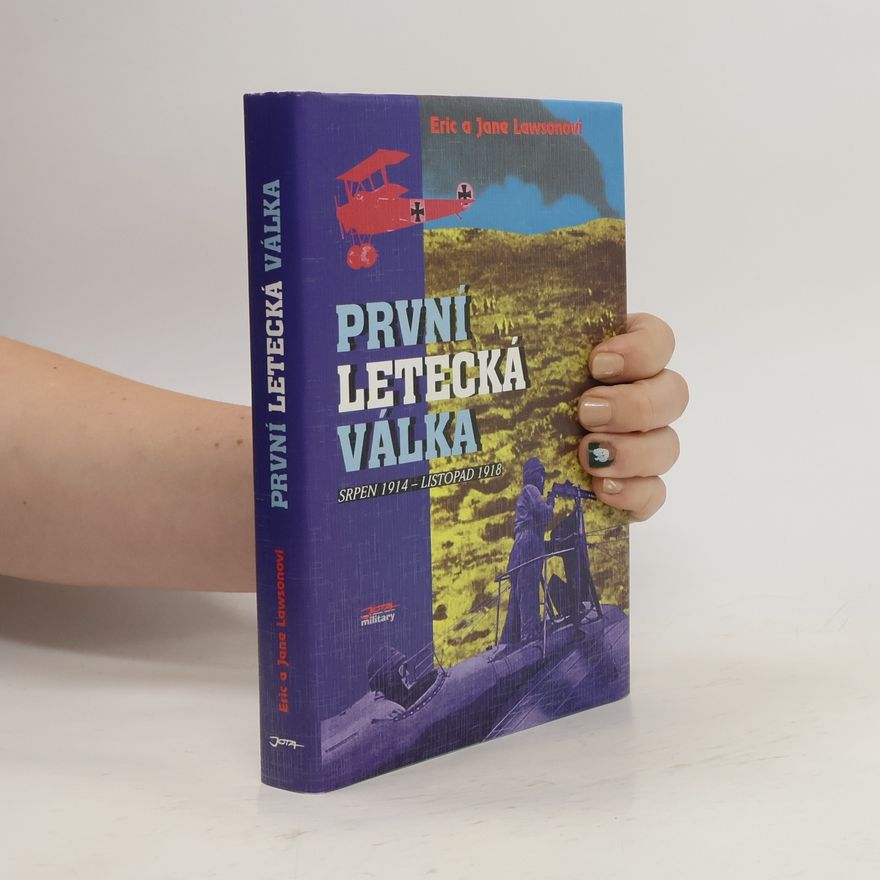 Eric Lawson První letecká válka: srpen 1914 - listopad 1918