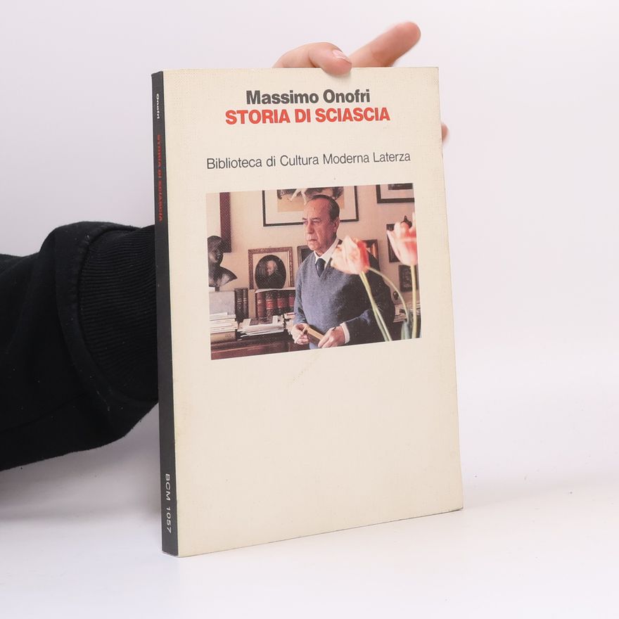 Massimo Onofri Biblioteca di Cultura Moderna - 1067: Storia di Sciascia