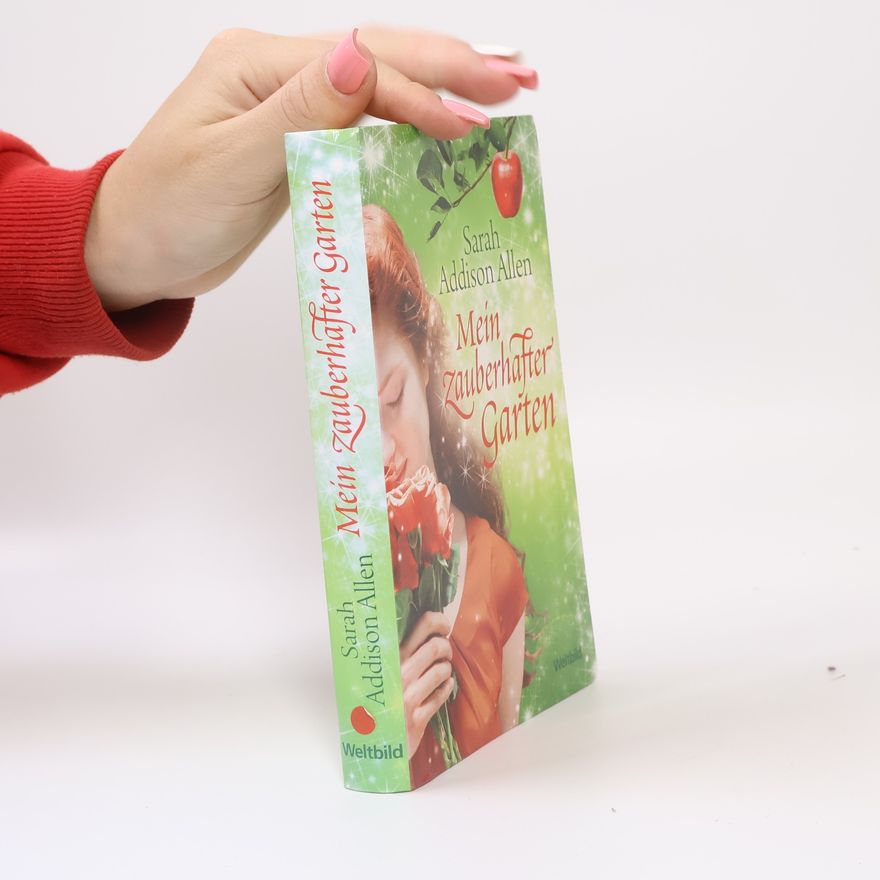 Sarah Addison Allen Mein zauberhafter Garten
