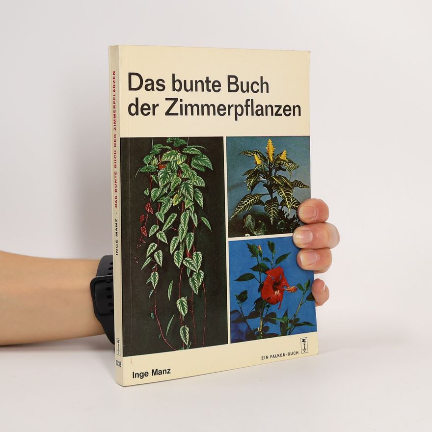 Inge Manz Das bunte Buch der Zimmerpflanzen