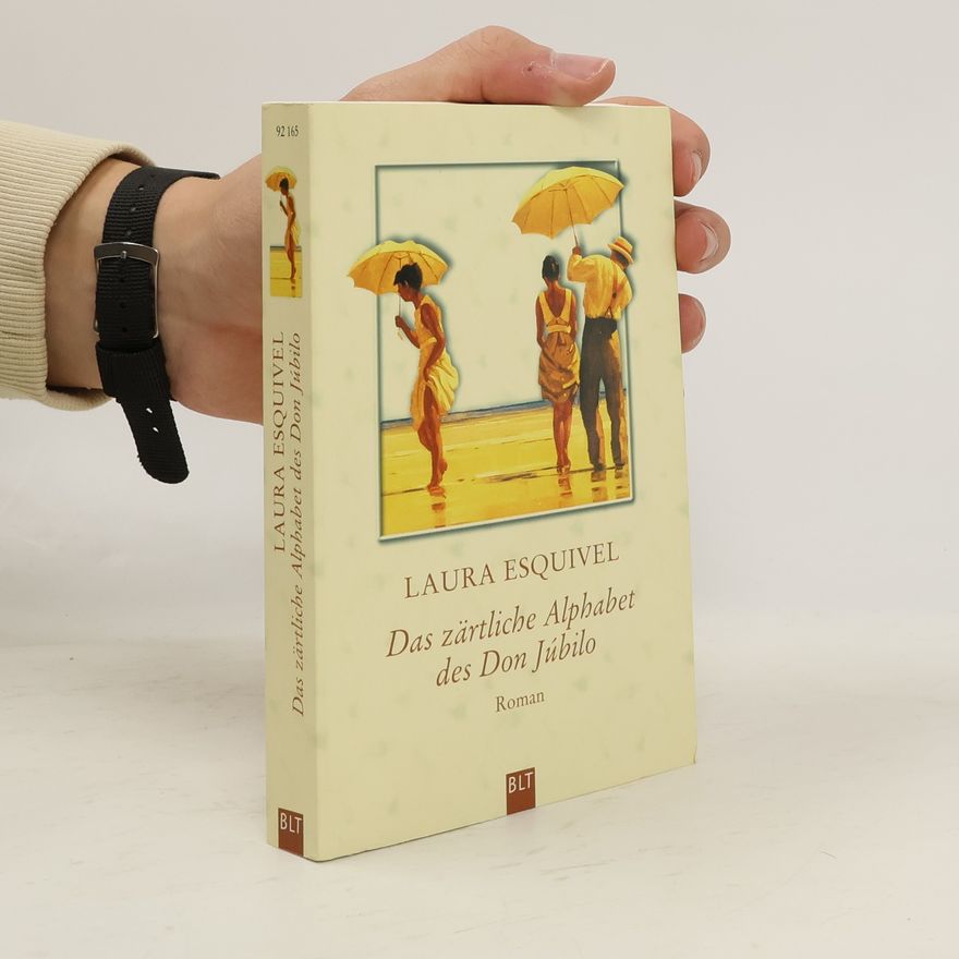 Laura Esquivel Das zärtliche Alphabet des Don Júbilo