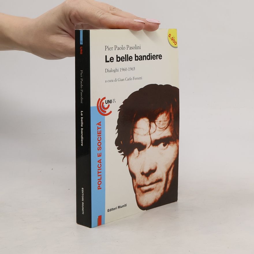 Gian Carlo Ferretti Le belle bandiere : dialoghi 1960-1965