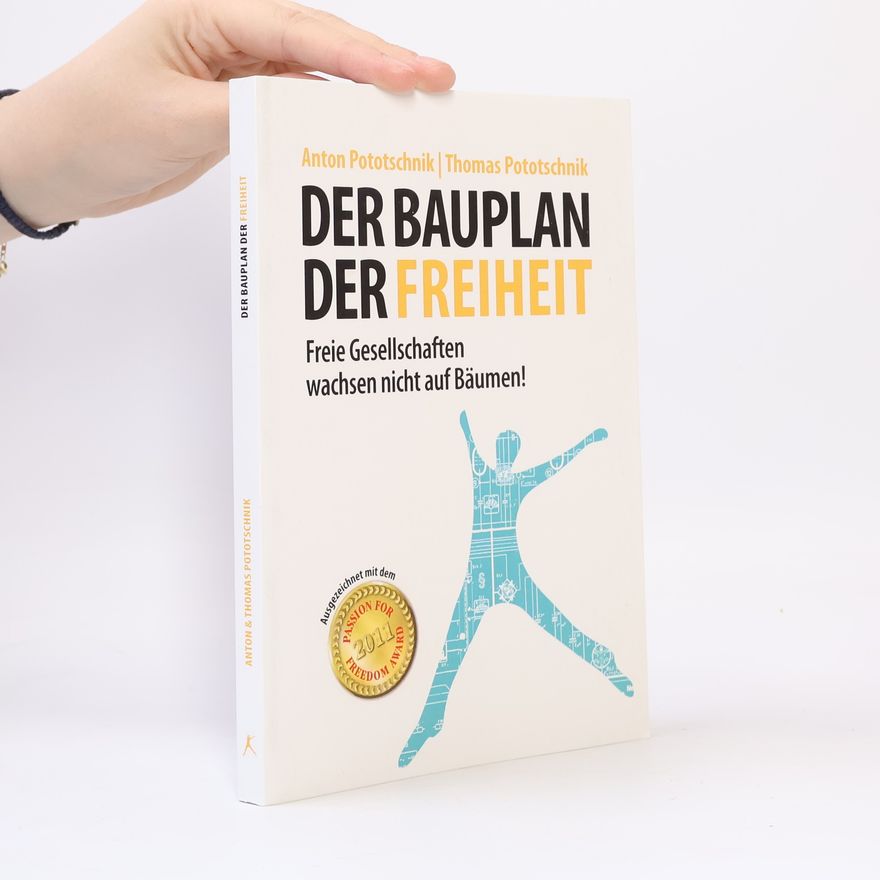 Anton Pototschnik Der Bauplan der Freiheit