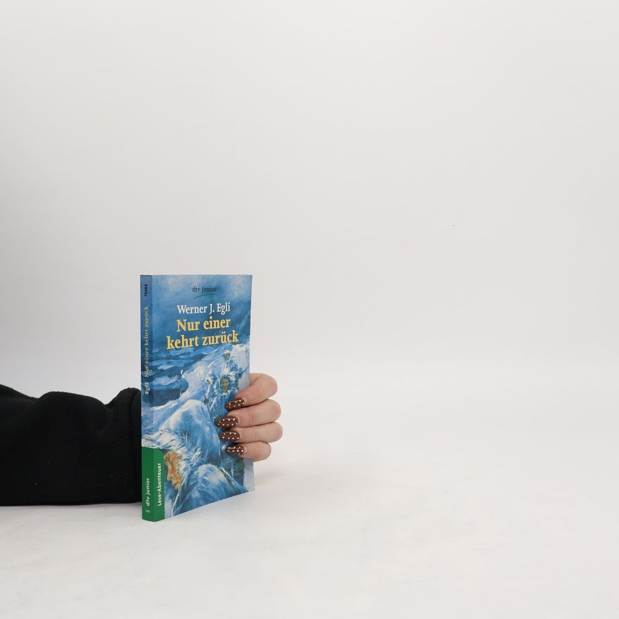 Werner J. Egli Nur einer kehrt zurück
