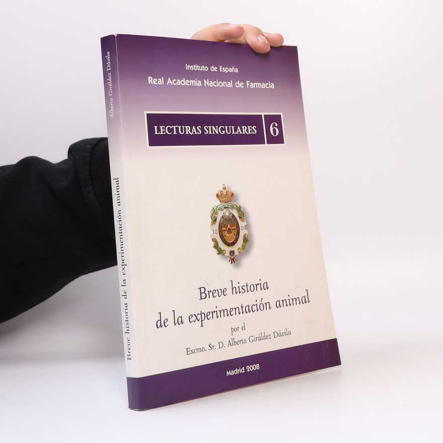Alberto Giráldez Dávila Breve historia de la experimentación animal