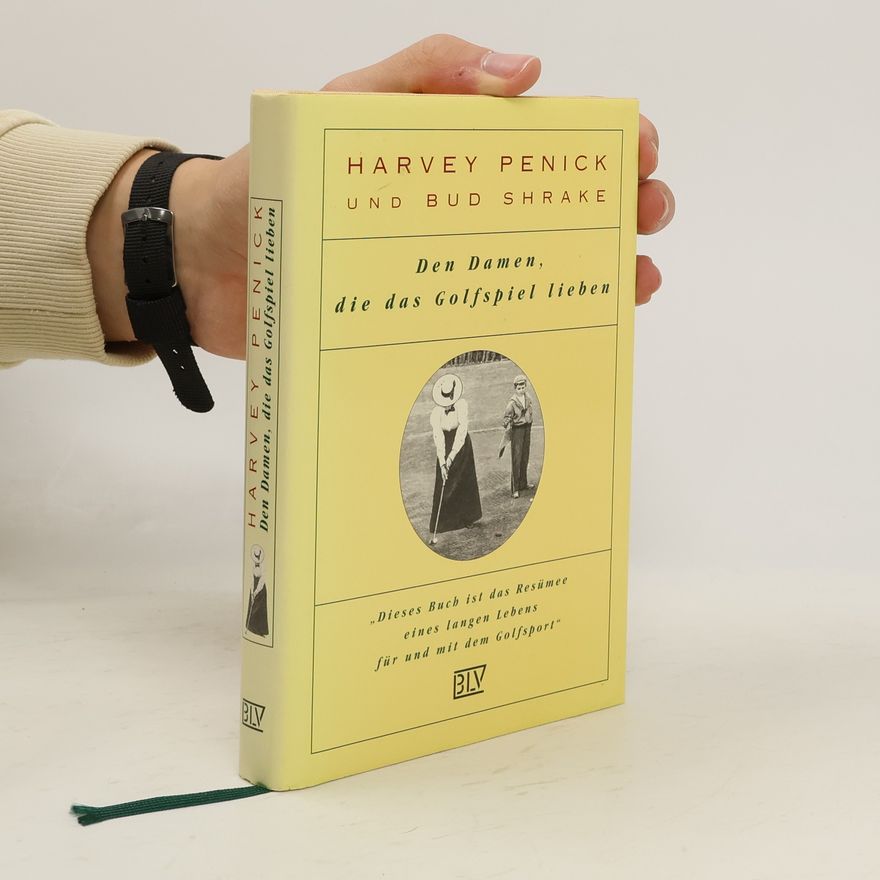 Harvey Penick Den Damen, die das Golfspiel lieben