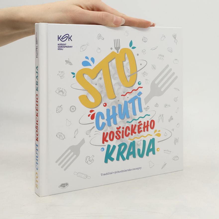 Kolektiv autorů Sto chutí Košického kraja