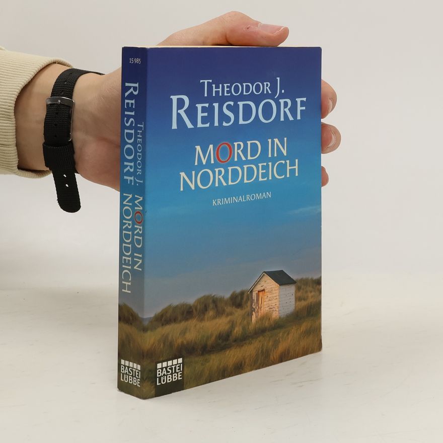 Theodor J. Reisdorf Mord in Norddeich. Kriminalroman