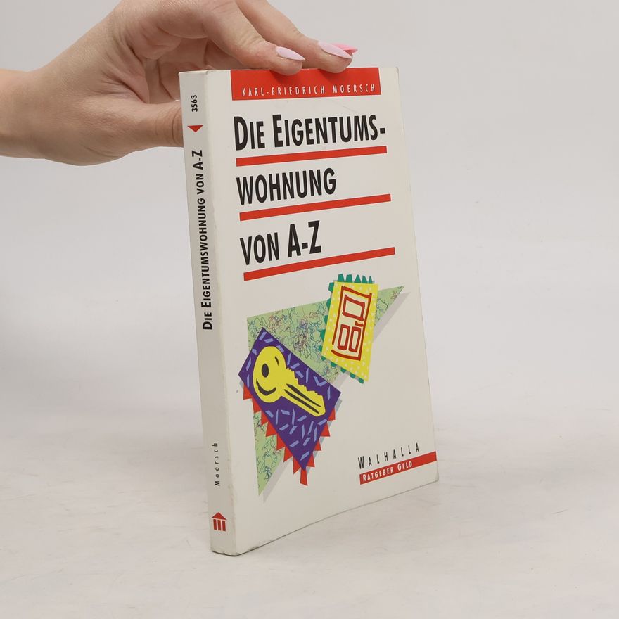 Friedrich Karl Die Eigentumswohnung von A - Z