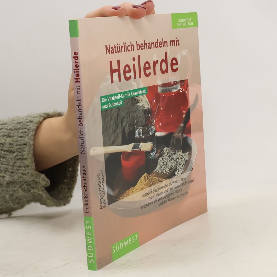 Margot Hellmiß Natürlich behandeln mit Heilerde
