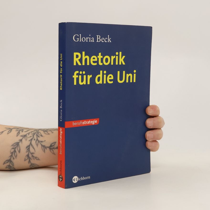 Gloria Beck Rhetorik für die Uni