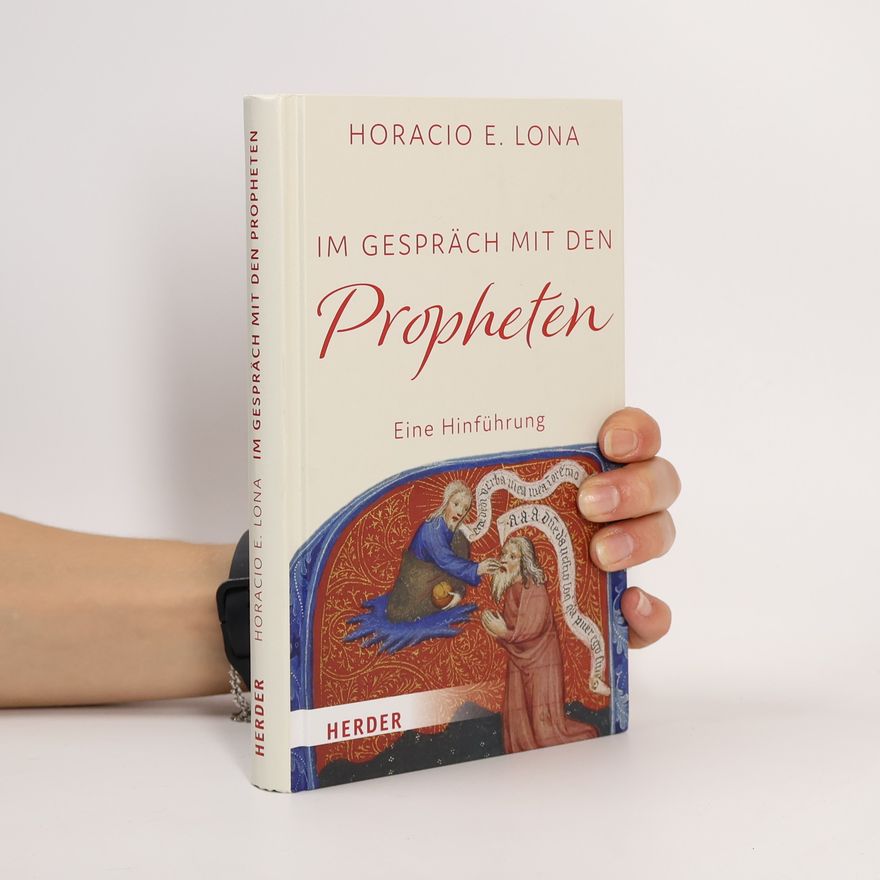 Horacio E. Lona Im Gespräch mit den Propheten