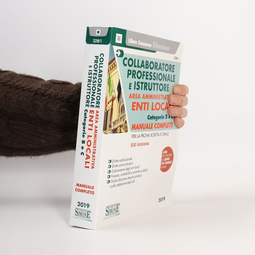 Collectif d'auteurs Collaboratore professionale e istruttore. Area amministrativa. Enti locali. Categorie B e C. Manuale completo per la prova scritta e orale - XXI Edizione