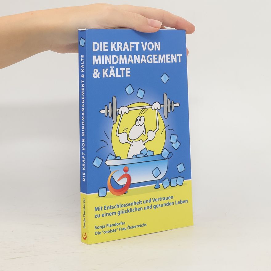 Sonja Flandorfer Die Kraft von Mindmanagement und Kälte